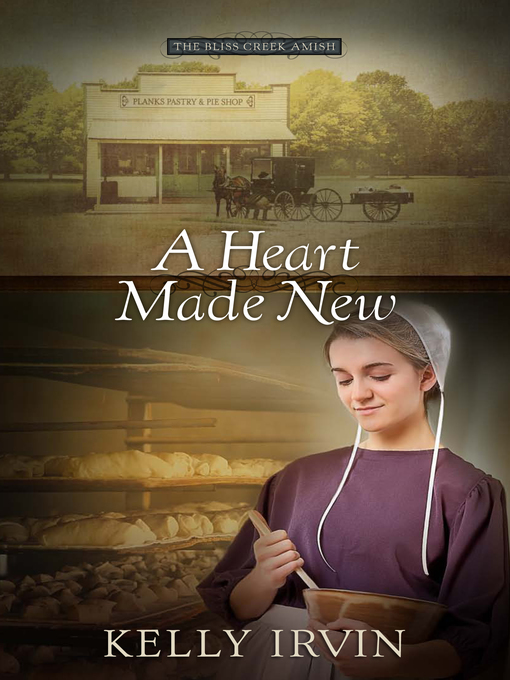 Title details for A Heart Made New by Kelly Irvin - Available